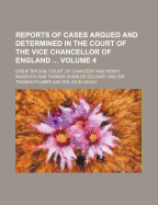 Reports of Cases Argued and Determined in the Court of the Vice Chancellor of England, During the Time of the Rt. Honble Sir John Leach, Knt, Vol. 3 (Classic Reprint)