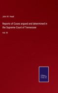 Reports of Cases argued and determined in the Supreme Court of Tennessee: Vol. III