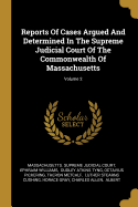 Reports Of Cases Argued And Determined In The Supreme Judicial Court Of The Commonwealth Of Massachusetts; Volume 2