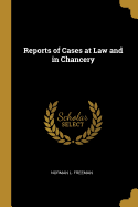 Reports of Cases at Law and in Chancery