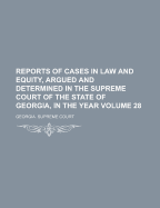 Reports of Cases in Law and Equity, Argued and Determined in the Supreme Court of the State of Georgia, in the Year