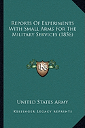 Reports Of Experiments With Small Arms For The Military Services (1856)
