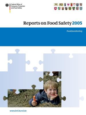 Reports on Food Safety 2005: Food Monitoring - Brandt, Peter (Editor)