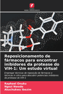 Reposicionamento de frmacos para encontrar inibidores da protease do VIH-1: Um estudo virtual