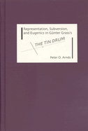 Representation, Subversion, and Eugenics in Gnter Grass's the Tin Drum