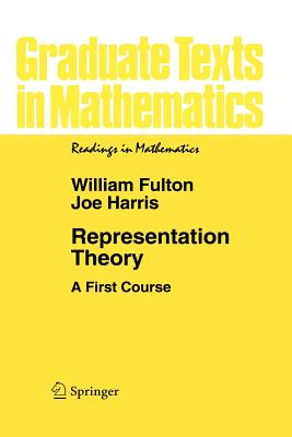 Representation Theory: A First Course - Fulton, William, Mr., and Harris, Joe