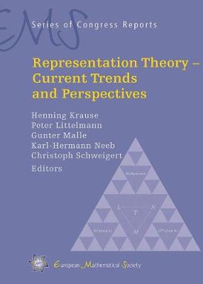 Representation Theory - Current Trends and Perspectives - Krause, Henning (Editor), and Littelmann, Peter (Editor), and Malle, Gunter (Editor)