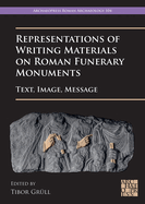 Representations of Writing Materials on Roman Funerary Monuments: Text, Image, Message