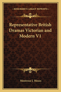 Representative British Dramas Victorian and Modern V1