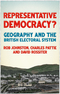 Representative Democracy?: Geography and the British Electoral System