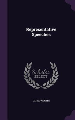 Representative Speeches - Webster, Daniel