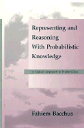 Representing and Reasoning with Probabilistic Knowledge: A Logical Approach to Probabilities