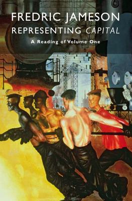 Representing 'Capital': A Reading of Volume One - Jameson, Fredric