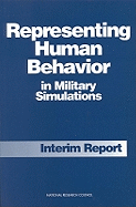 Representing Human Behavior in Military Simulations: Interim Report