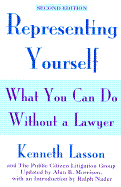 Representing Yourself: What You Can Do Without a Lawyer; New Revised Edition