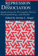 Repression and Dissociation: Implications for Personality Theory, Psychopathology and Health