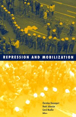 Repression and Mobilization - Davenport, Christian, and Mueller, Carol (Contributions by), and Johnston, Hank (Contributions by)