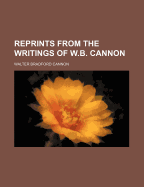 Reprints from the Writings of W.B. Cannon