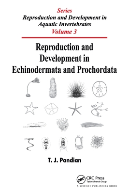 Reproduction and Development in Echinodermata and Prochordata - Pandian, T. J.