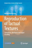 Reproduction of Tactual Textures: Transducers, Mechanics and Signal Encoding