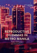 Reproductive Dilemmas in Metro Manila: Faith, Intimacies and Globalization