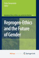 Reprogen-Ethics and the Future of Gender