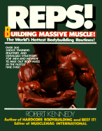 Reps!: The World's Hottest Bodybuilding Routines! - Kennedy, Robert