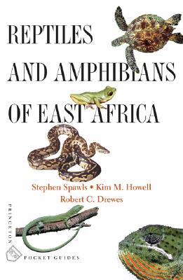 Reptiles and Amphibians of East Africa - Spawls, Stephen, and Howell, Kim, and Drewes, Robert C