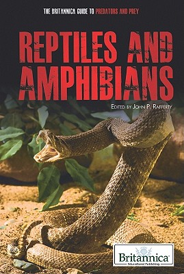 Reptiles and Amphibians - Rafferty, John P (Editor)