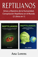 Reptilianos: Amos y Maestros de la Humanidad, Conspiraci?n Reptiliana en el Mundo (2 Libros en 1)