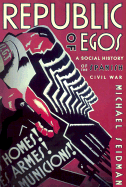 Republic of Egos: A Social History of the Spanish Civil War - Seidman, Michael