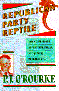 Republican Party Reptile - O'Rourke, P. J.