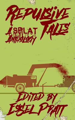 Repulsive Tales: A Splat Anthology - Brown, Dani, and Glossup, Brian, and Carlyle, Howard