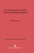 Reputation of the American Businessman - Diamond, Sigmund