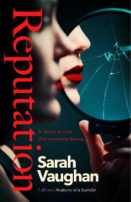 Reputation: the thrilling new novel from the bestselling author of Anatomy of a Scandal - Vaughan, Sarah