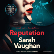 Reputation: The Thrilling New Novel from the Bestselling Author of Anatomy of a Scandal