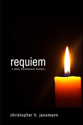 Requiem: A Vasily Korsokovach Mystery - Jansmann, Christopher