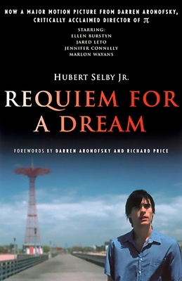 Requiem for a Dream - Selby, Hubert, and Aronofsky, Darren (Foreword by), and Price, Richard (Foreword by)