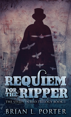 Requiem For The Ripper - Porter, Brian L