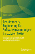 Requirements Engineering f?r Softwareanwendungen im sozialen Sektor: Innovationen f?r eine Vielzahl von Nutzerbed?rfnissen