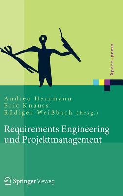 Requirements Engineering Und Projektmanagement - Herrmann, Andrea, and Knauss, Eric, and Wei?bach, R?diger