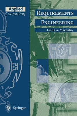 Requirements Engineering - Macaulay, Linda A