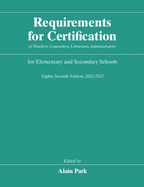 Requirements for Certification of Teachers, Counselors, Librarians, Administrators for Elementary and Secondary Schools, Eighty-Eighth Edition, 2023-2024