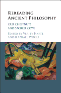 Rereading Ancient Philosophy: Old Chestnuts and Sacred Cows