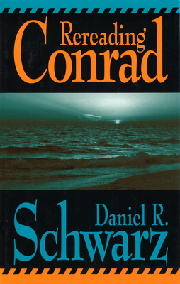 Rereading Conrad - Schwarz, Daniel R