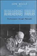 Rereading Freud: Psychoanalysis Through Philosophy