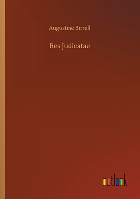 Res Judicatae - Birrell, Augustine