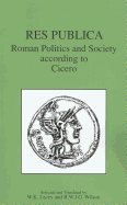 Res Publica: Roman Politics and Society According to Cicero