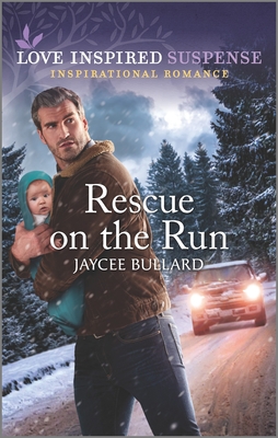 Rescue on the Run: An Uplifting Romantic Suspense - Bullard, Jaycee