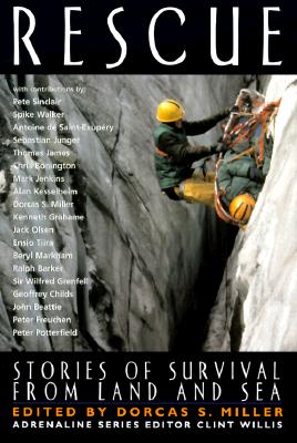 Rescue: Stories of Survival from Land and Sea - Miller, Dorcas S (Editor)